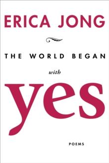 The World Began with Yes : Poems