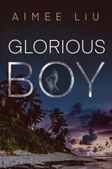 Glorious Boy : A Novel