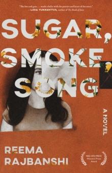 Sugar, Smoke, Song : A Novel