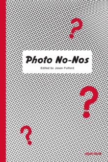 Photo No-Nos : Meditations on What Not to Photograph