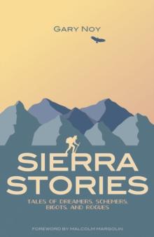 Sierra Stories : Tales of Dreamers, Schemers, Bigots, and Rogues