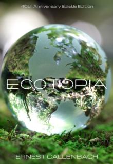 Ecotopia : (40th Anniversary Ed.)