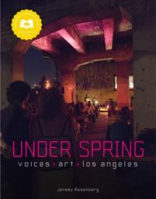 Under Spring : Voices+Art+Los Angeles