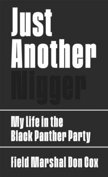 Just Another Nigger : My Life in the Black Panther Party