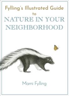 Fylling's Illustrated Guide to Nature in Your Neighborhood