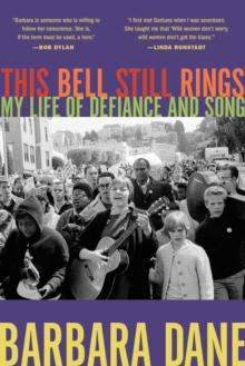 This Bell Still Rings : My Life of Defiance and Song