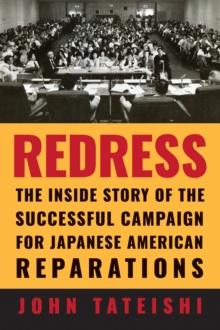 Redress : The Inside Story of the Successful Campaign for Japanese American Reparations