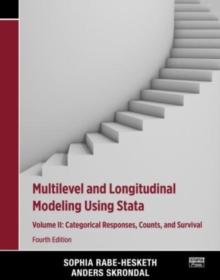 Multilevel and Longitudinal Modeling Using Stata, Volume II : Categorical Responses, Counts, and Survival