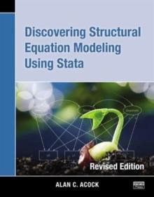 Discovering Structural Equation Modeling Using Stata : Revised Edition