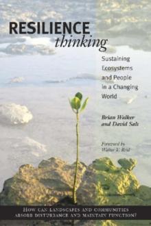 Resilience Thinking : Sustaining Ecosystems and People in a Changing World