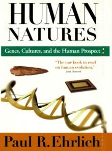 Human Natures : Genes, Cultures, and the Human Prospect