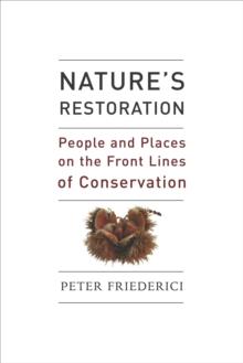 Nature's Restoration : People and Places on the Front Lines of Conservation