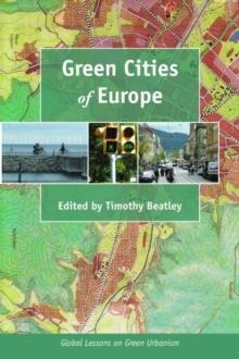 Green Cities of Europe : Global Lessons on Green Urbanism