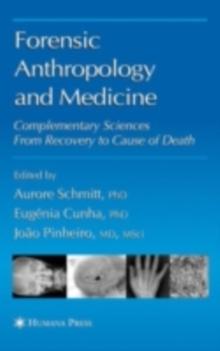 Forensic Anthropology and Medicine : Complementary Sciences From Recovery to Cause of Death