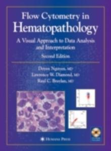 Flow Cytometry in Hematopathology : A Visual Approach to Data Analysis and Interpretation