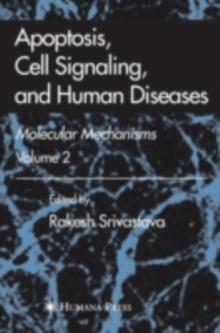 Apoptosis, Cell Signaling, and Human Diseases : Molecular Mechanisms, Volume 2