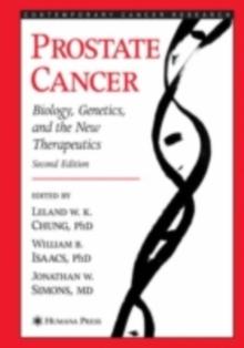 Prostate Cancer : Biology, Genetics, and the New Therapeutics