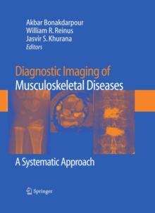 Diagnostic Imaging of Musculoskeletal Diseases : A Systematic Approach