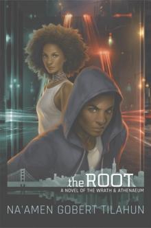 The Root : A Novel of The Wrath & Athenaeum