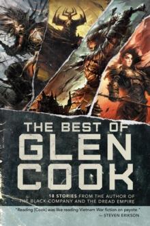 The Best of Glen Cook : 18 Stories from the Author of The Black Company and The Dread Empire