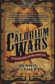 The Calorium Wars : An Extravaganza of the Gilded Age