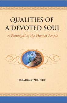 Qualities of a devoted Soul : A Portrayal of the Hizmet People