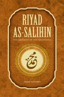 Riyad As Salihin : The Gardens of the Righteous