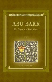 Abu Bakr : The Pinnacle of Truthfulness