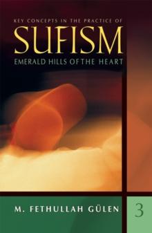 Emerald Hills of the Heart : Key Concepts in the Practice of Sufism