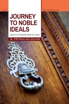 Journey to Noble Ideals : Droplets of Wisdom from the Heart