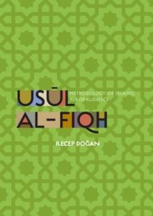 Usul al-Fiqh : Methodology of Islamic Jurisprudence