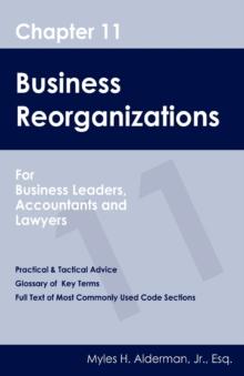 Chapter 11 Business Reorganizations : For Business Leaders, Accountants And Lawyers