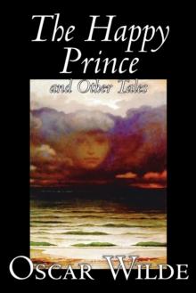 The Happy Prince and Other Tales by Oscar Wilde, Fiction, Literary, Classics