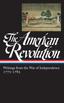 American Revolution: Writings from the War of Independence 1775-1783 (LOA  #123)