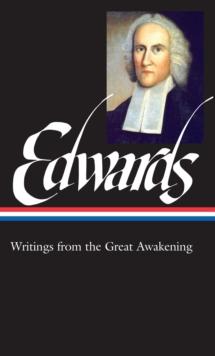 Jonathan Edwards: Writings from the Great Awakening (LOA #245)