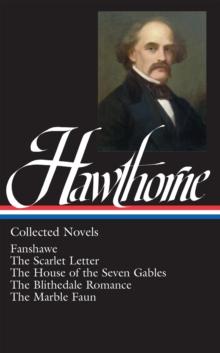 Nathaniel Hawthorne: Collected Novels (LOA #10) Blithedale Romance / Fanshawe / Marble Faun