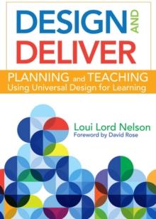 Design and Deliver : Planning and Teaching Using Universal Design for Learning