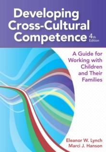 Developing Cross-Cultural Competence : A Guide for Working with Children and Their Families