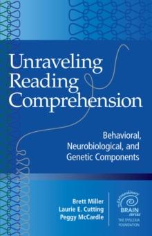 Unraveling Reading Comprehension : Behavioral, Neurobiological, and Genetic Components