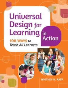 Universal Design for Learning in Action : 100 Ways to Teach All Learners