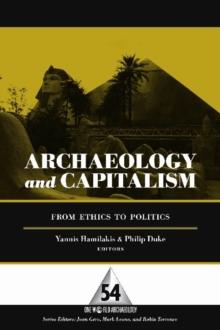 Archaeology and Capitalism : From Ethics to Politics