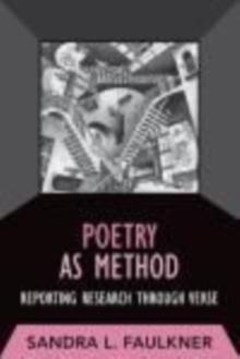 Poetry as Method : Reporting Research Through Verse