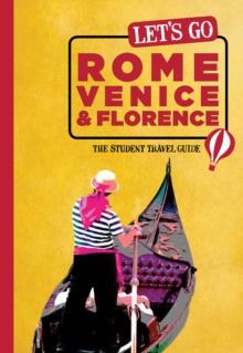 Let's Go Rome, Venice & Florence : The Student Travel Guide