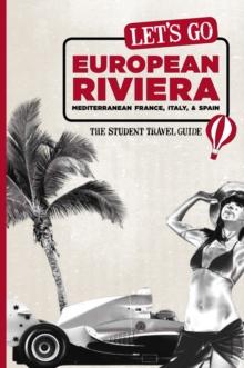 Let's Go European Riviera : Mediterranean France, Italy & Spain: The Student Travel Guide