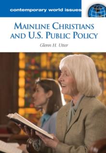 Mainline Christians and U.S. Public Policy : A Reference Handbook