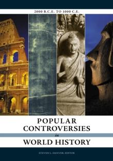 Popular Controversies in World History : Investigating History's Intriguing Questions [4 volumes]