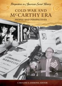 Cold War and McCarthy Era : People and Perspectives