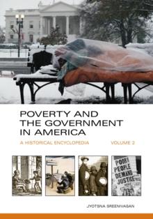 Poverty and the Government in America : A Historical Encyclopedia [2 volumes]