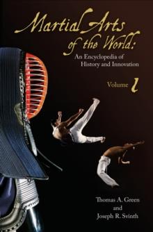 Martial Arts of the World : An Encyclopedia of History and Innovation [2 volumes]