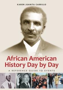 African American History Day by Day : A Reference Guide to Events